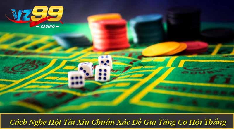 Cách Nghe Hột Tài Xỉu Chuẩn Xác Để Gia Tăng Cơ Hội Thắng 6 Cách Nghe Hột Tài Xỉu Chuẩn Xác Để Gia Tăng Cơ Hội Thắng