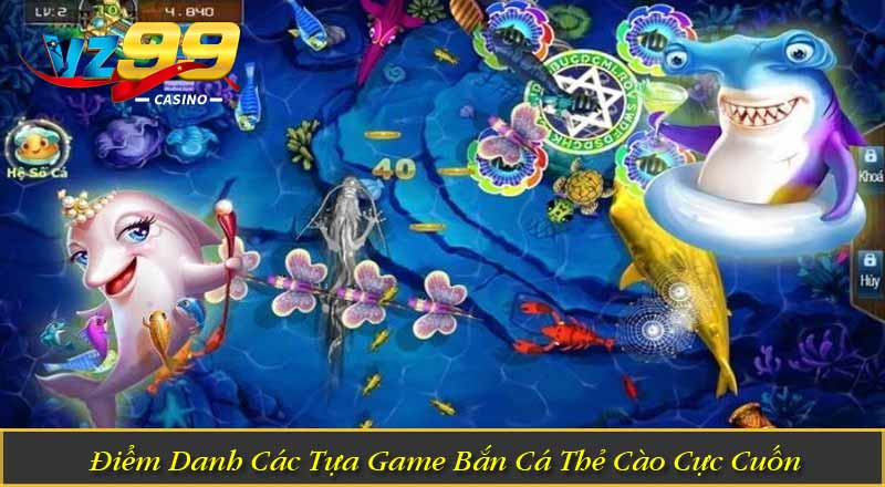 Bắn Cá Thẻ Cào – Săn Cá Trúng Thưởng, Đổi Thẻ Nhanh Chóng 7 Điểm Danh Các Tựa Game Bắn Cá Thẻ Cào Cực Cuốn