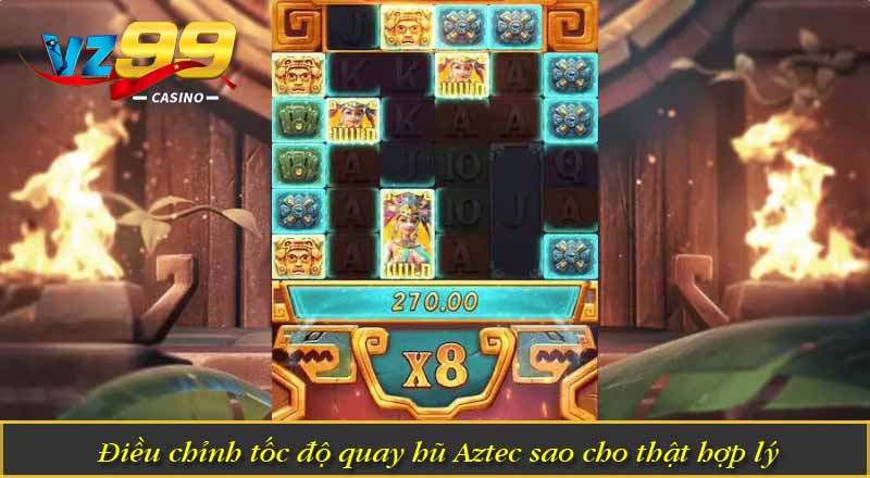 Kho Báu Aztec – Trải Nghiệm Quay Thưởng Cổ Đại Hấp Dẫn 6 Điều chỉnh tốc độ quay hũ Aztec sao cho thật hợp lý
