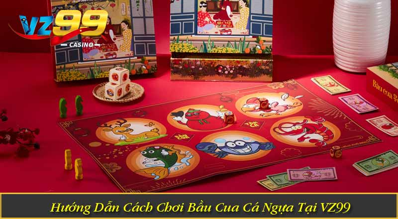 Bầu Cua Cá Ngựa – Game Dân Gian, Lụm Ngay Thưởng Lớn 7 Hướng Dẫn Cách Chơi Bầu Cua Cá Ngựa Tại VZ99
