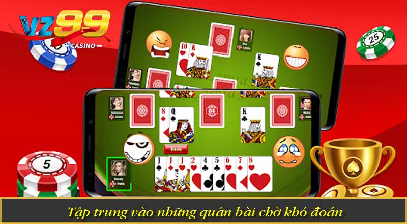 Bài Phỏm – Chiến Lược Chơi Bất Bại Cho Người Mới Và Cao Thủ 10 Tập trung vào những quân bài chờ khó đoán