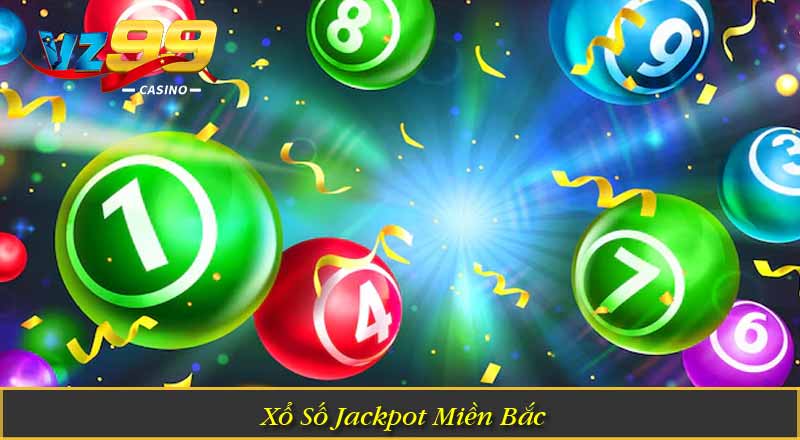 Xổ Số Miền Bắc VZ99 – Trải Nghiệm Quay Số Hấp Dẫn Mỗi Ngày 5 Xổ Số Jackpot Miền Bắc